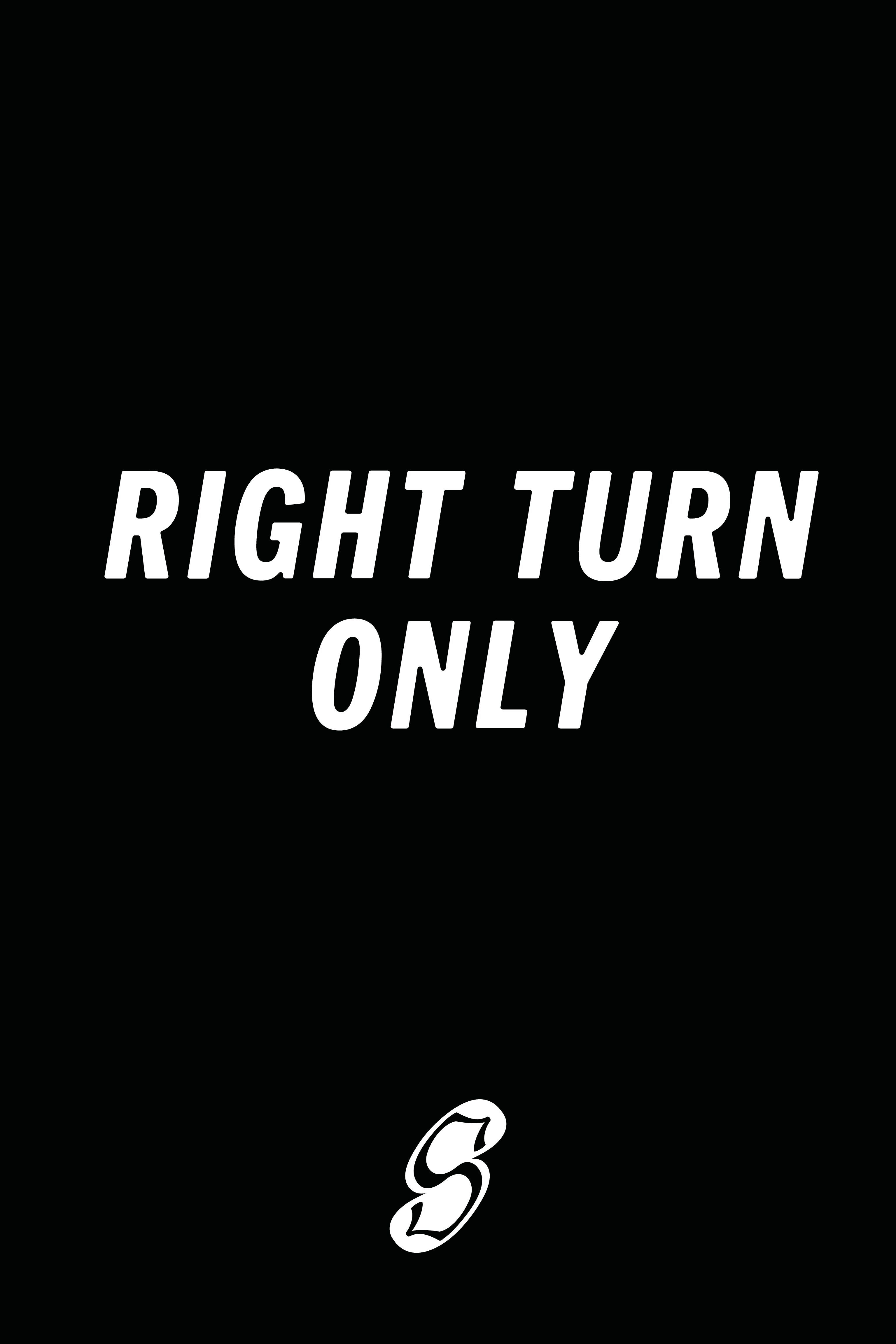 Right Turn Only A frame