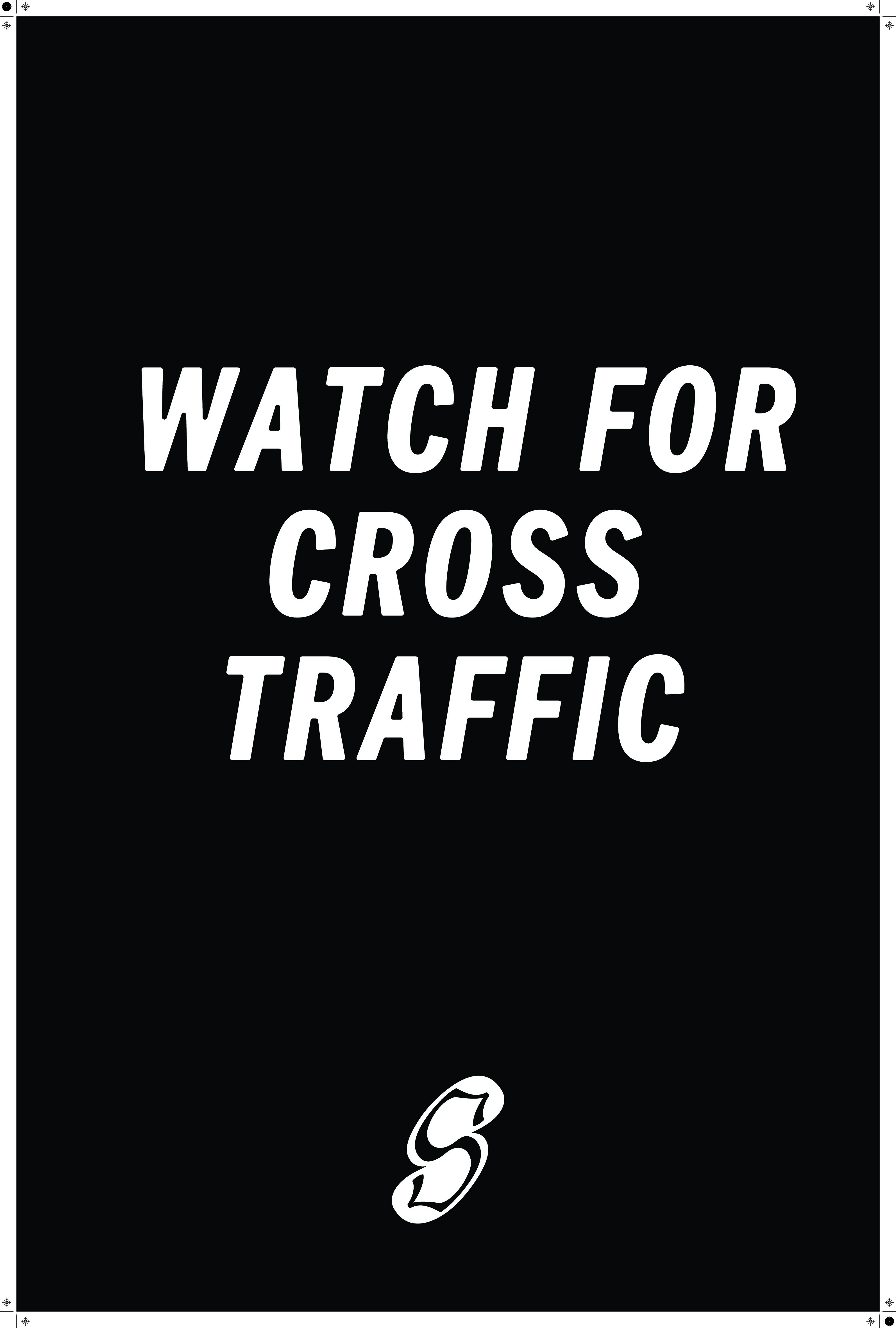 Watch for Cross Traffic A frame